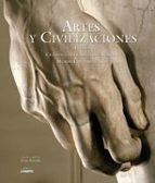 Artes Y Civilizaciones: Europa, Civilizaciones Cristiana E Islamica. Mundo Contemporaneo