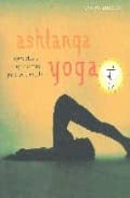 Ashtanga Yoga: Ejercicios E Inspiraciones Para Tu Bienestar