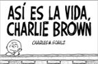 Asi Es La Vida, Charlie Brown