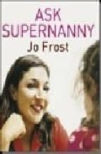 Ask Supernanny: What Every Parent Wants To Know