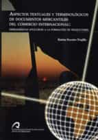 Aspectos Textuales Y Terminologicos De Documentos Mercantiles Del Comercio Internacional