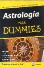Astrologia Para Dummies: Guia Para Iniciarte En El Campo De La As Trologia