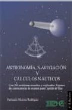 Astronomia, Navegacion Y Calculos Nauticos . Nd/dsc PDF