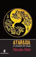 Ataraxia, El Mundo De Gaya PDF