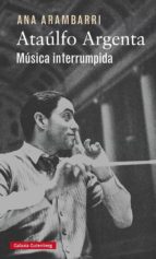 Ataulfo Argenta: Musica Interrumpida