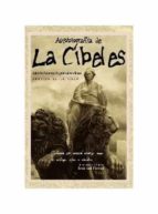 Autobiografia De La Cibeles: Madrid Por Una Diosa: Cronica De La Villa