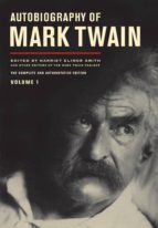 Autobiography Of Mark Twain: The Complete And Authoritative Editi Ve Edition: V. 1