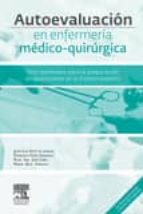 Autoevaluacion En Enfermeria Medico-quirurgica: Test Razonados Para La Preparacion Del Acceso Por Via Excepcional Al Titulo De Especialista PDF