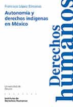 Autonomia Y Derechos Indigenas En Mexico