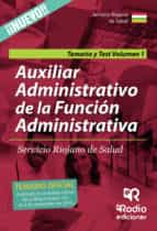 Auxiliar Administrativo De La Función Administrativa Del Servicio Riojano De Salud. Temario Y Test. Volumen 1
