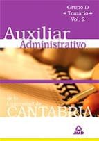 Auxiliar Administrativo De La Universidad De Cantabria. Grupo D Temario. Volumen 2