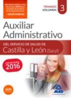Auxiliar Administrativo Del Servicio De Salud De Castilla Y León . Temario Volumen 3