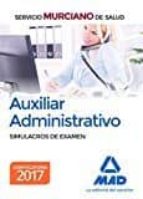 Auxiliar Administrativo Del Servicio Murciano De Salud: Simulacros De Examen
