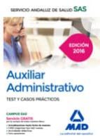 Auxiliar Administrativo Test Y Casos Practicos 2016: Servicio Andaluz De Salud