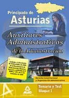 Auxiliares Administrativo De La Administracion Del Principado De Asturias. Temario Y Test Bloque I. Derecho Constitucional Y Organizacion Administrativa