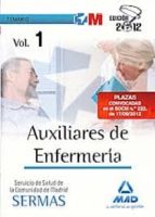 Auxiliares De Enfermeria Del Servicio De Salud De La Comunidad De Madrid. Temario Volumen I