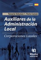 Auxiliares De La Administracion Local. Parte Comun. Volumen 1.