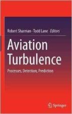 Aviation Turbulence: Processes, Detection, Prediction: 2016