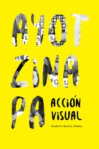 Ayotzinapa: Accion Visual PDF