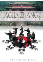 Baguazhang: El Poder Del Circulo Magico