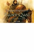 Banu Qasi: Los Hijos De Casio