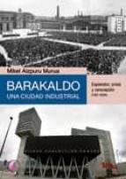 Barakaldo, Una Ciudad Industrial: Esplendor, Crisis Y Renovacion