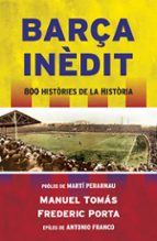 Barça Inedit: 800 Histories De La Historia