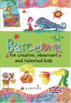 Barcelona For Creative, Observant Ant Talented Kids PDF