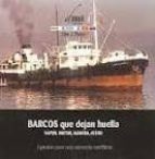 Barcos Que Dejan Huella. Vapor, Motor, Medera, Acero: Apuntes Par A Una Memoria Maritima PDF