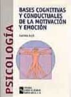 Bases Cognitivas Y Conductuales De La Motivacion Y Emocion