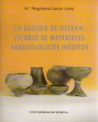 Bastida De Totana Estudio De Materiales Arqueologicos Ineditos