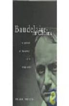 Baudelaire In Chains: A Portrait Of The Artist As A Drug Addict