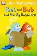 Bel And Bub And The Big Brown Box