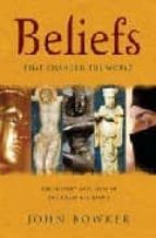 Beliefs That Changed The World: The History And Ideas Of The Great Religions PDF