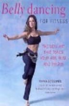 Belly Dancing For Fitness: The Sexy Art That Tones Your Abs, Bum And Thighs