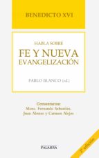 Benedicto Xvi Habla Sobre Fe Y Nueva Evangelizacion PDF