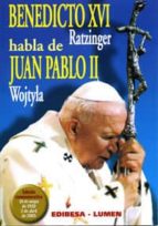Benedicto Xvi Ratzinger Habla De Juan Pablo Ii Wojtyla