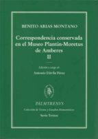 Benito Arias Montano Correpondencia Conservada En El Museo Planti N-moretus De Amberes