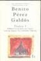 Benito Perez Galdos: Teatro 1;realidad/la Loca De La Casa/gerona/ La De San Quintin/los Condenados/voluntad