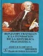 Benjamin Franklin Y La Fundacion De La Republica Pragmatica