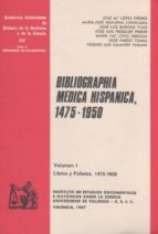 Bibliographia Medica Hispanica 1475-1950. Volumen I: Libros Y Folletos, 1475-1600