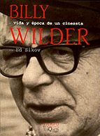 Billy Wilder: Vida Y Epoca De Un Cineasta