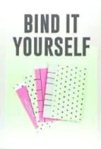 Bind It Yourself