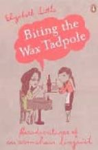 Biting The Wax Tadpole