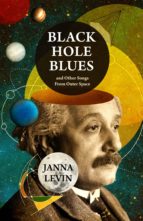 Black Hole Blues And Other Songs