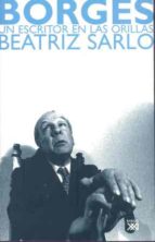 Borges Un Escritor En Las Orillas