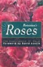 Botanica S Roses: The Encyclopedia Of Roses