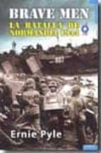 Brave Men: La Batalla De Normandia 1944 PDF
