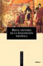 Breve Historia De La Inquisicion Española