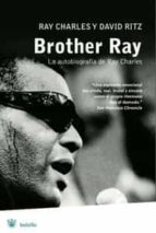 Brother Ray: La Autobiografia De Ray Charles